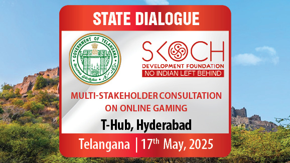 Government of Telangana & SKOCH Development Foundation: Multi-stakeholder Consultation on Online Gaming